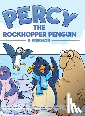 Cherkas, Walter Michael - Percy the Rockhopper Penguin & Friends
