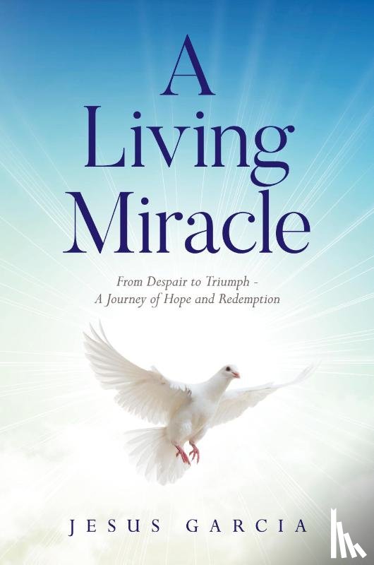 Garcia, Jesus - A Living Miracle