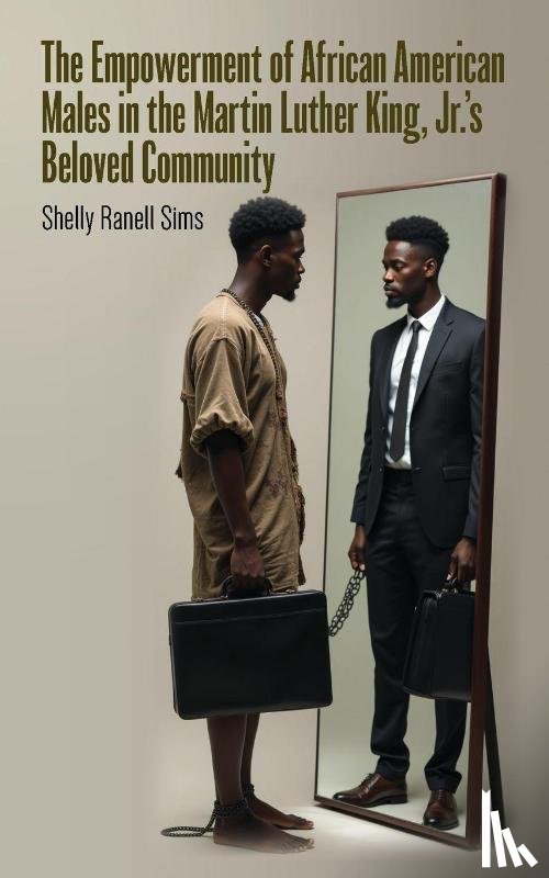Sims, Shelly Ranell - The Empowerment of African American Males in Martin Luther King, Jr's Beloved Community