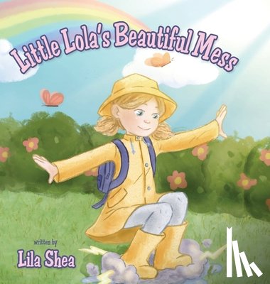 Shea, Lila - Little Lola's Beautiful Mess