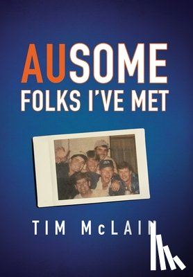 McLain, Tim - McLain, T: AUsome Folks I've Met