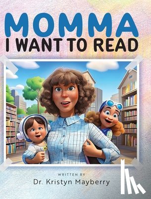 Mayberry, Kristyn - Momma I Want to Read
