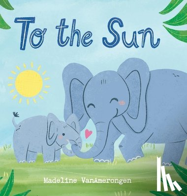 Vanamerongen, Madeline - To the Sun