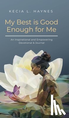 Haynes, Kecia L. - My Best Is Good Enough For Me