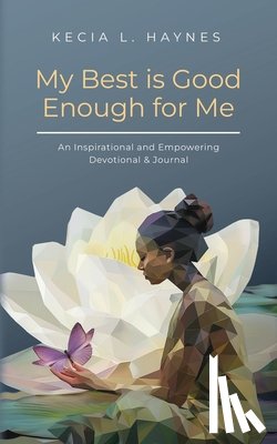 Haynes, Kecia L. - My Best Is Good Enough For Me