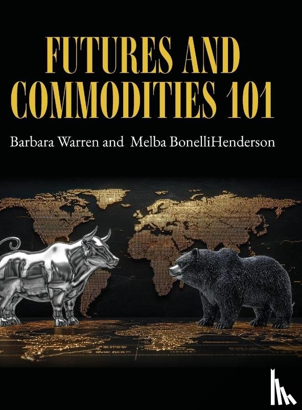Warren, Barbara, Bonellihenderson, Melba - Futures and Commodities 101