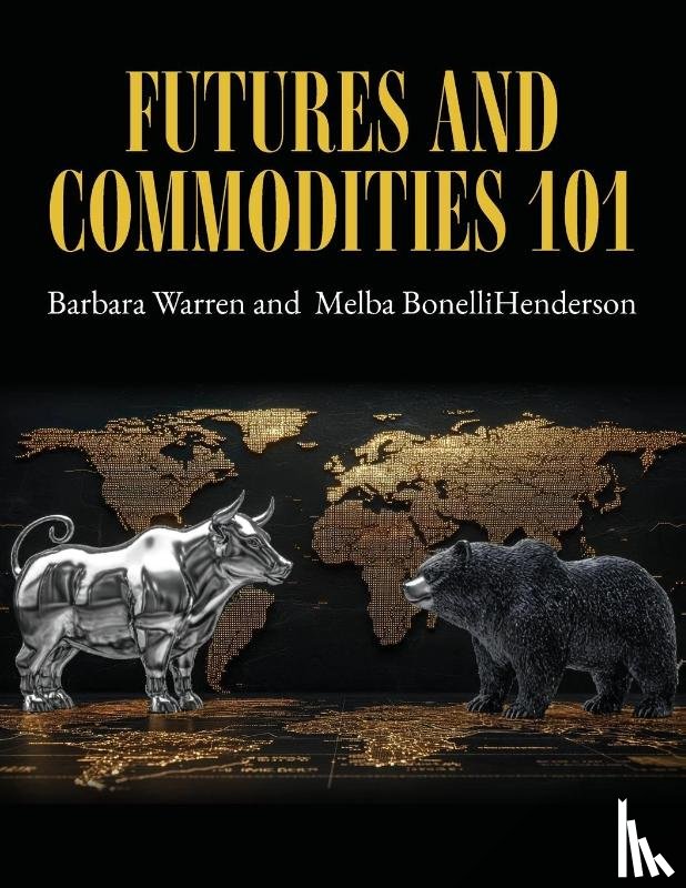 Warren, Barbara, Bonellihenderson, Melba - Futures and Commodities 101