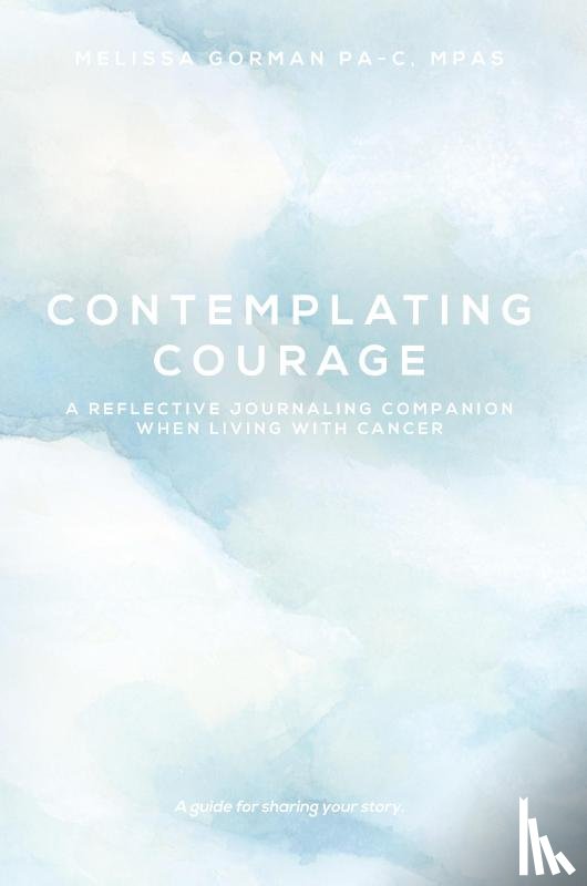 Gorman, Melissa - Contemplating Courage