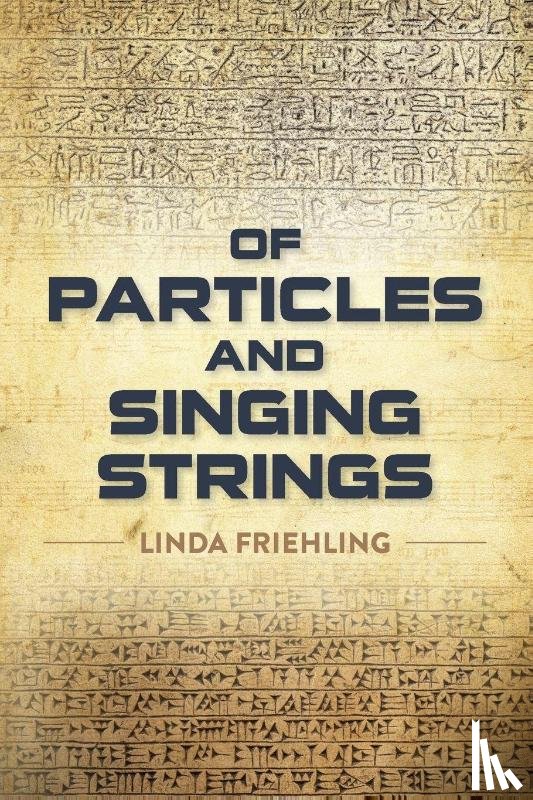 Friehling, Linda - Of Particles and Singing Strings