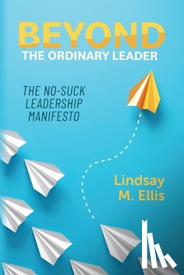 Ellis, Lindsay M. - Beyond The Ordinary Leader