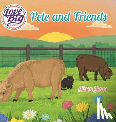 Jones, Alison - Love Big Ranch: Pete and Friends