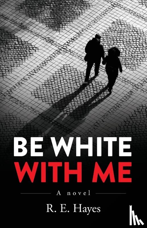 Hayes, R. E. - Be White With Me