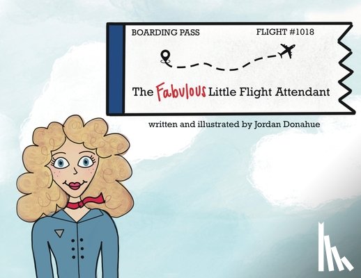 Donahue, Jordan - The Fabulous Little Flight Attendant