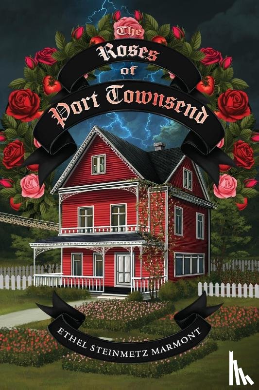 Marmont, Ethel Steinmetz - The Roses of Port Townsend