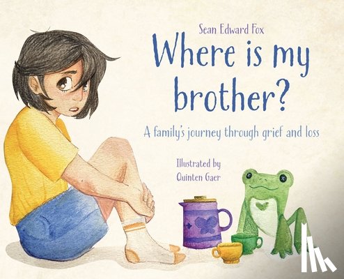 Fox, Sean Edward - Where Is My Brother?: A family's journey through grief and loss