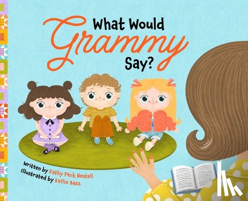 Peck-Nestell, Kathy - What Would Grammy Say?