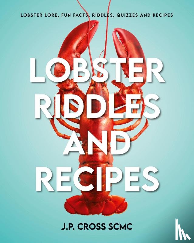 Cross SCMC, J. P. - Lobster Riddles and Recipes