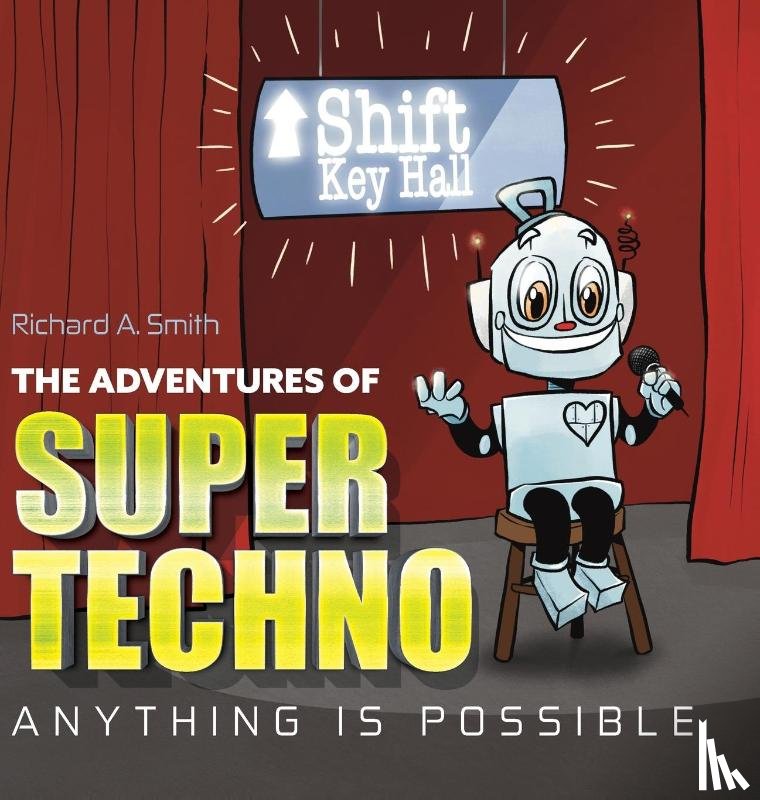 Smith, Richard A. - The Adventures of Super Techno