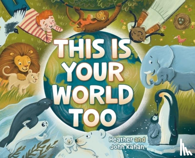 Kahan, Heather - This Is Your World Too