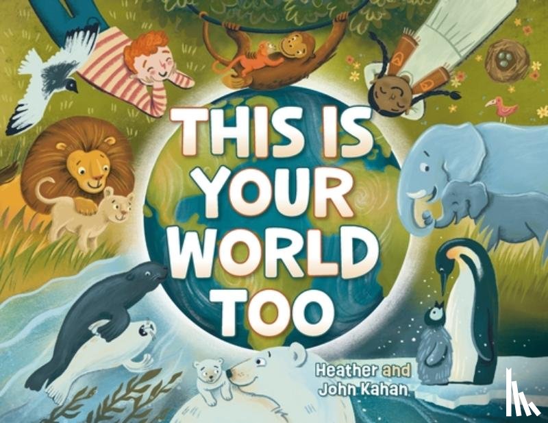 Kahan, Heather - This Is Your World Too