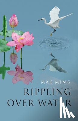 Ming, Mak - Rippling Over Water