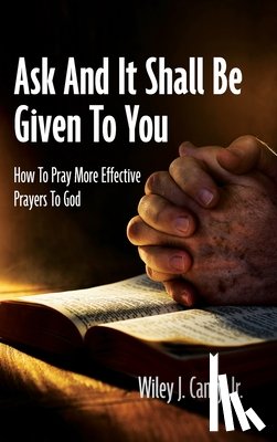 Canty Jr., Wiley J. - Ask And It Shall Be Given To You