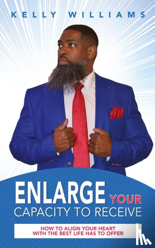 Williams, Kelly - Enlarge Your Capacity to Receive