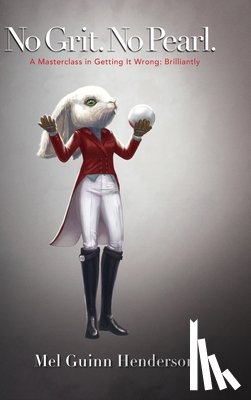 Henderson, Mel Guinn - No Grit. No Pearl.