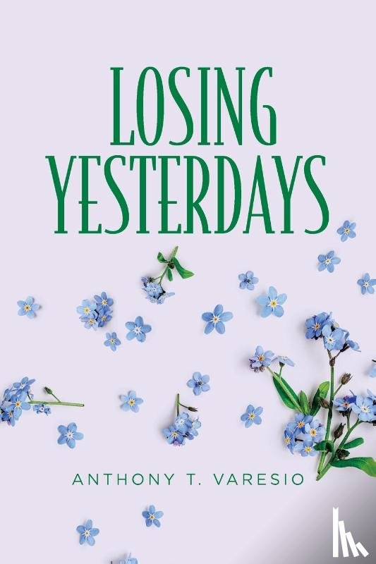 Varesio, Anthony T. - Losing Yesterdays
