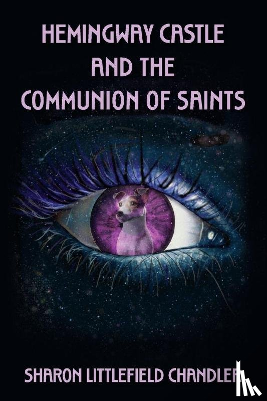 Chandler, Sharon Littlefield - Hemingway Castle and the Communion of Saints