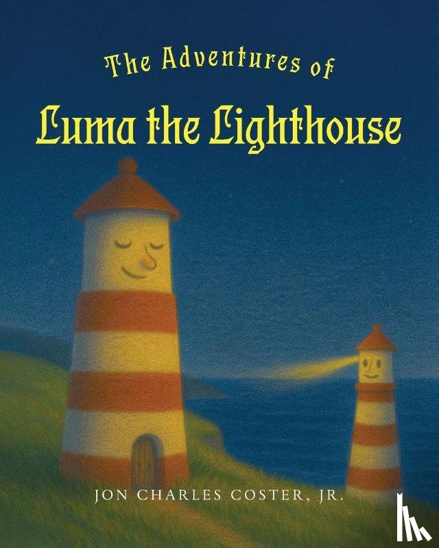 Coster, Jon Charles - The Adventures of Luma the Lighthouse