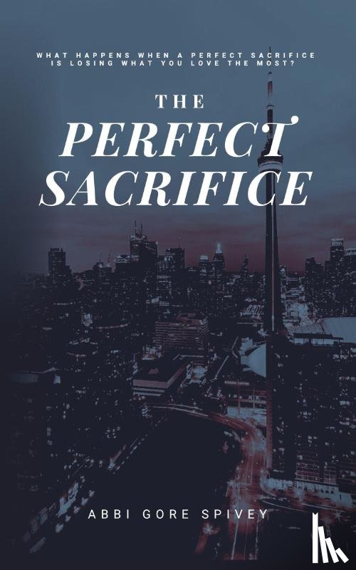 Spivey, Abbi Gore - The Perfect Sacrifice