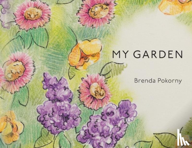 Pokorny, Brenda - My Garden