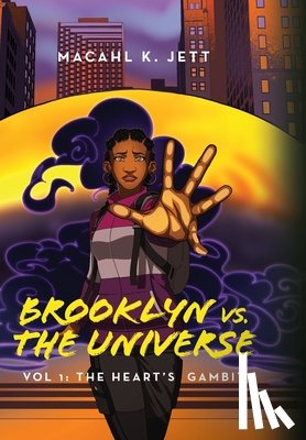 Jett, Macahl K. - Brooklyn Vs. The Universe: Vol 1 - The Heart's Gambit