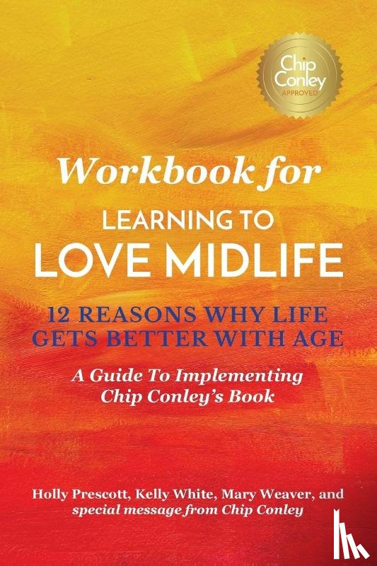 Prescott, Holly, White, Kelly, Weaver, Mary - Workbook for Learning To Love Midlife
