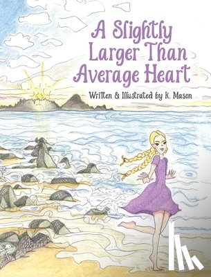Mason, K. - A Slightly Larger Than Average Heart