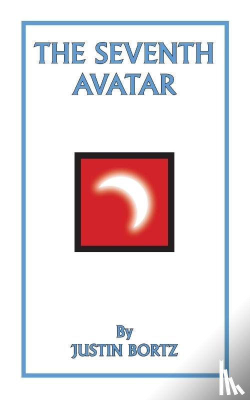 Bortz, Justin - The Seventh Avatar