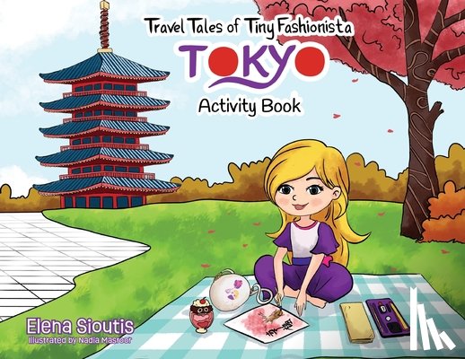Sioutis, Elena - Travel Tales of Tiny Fashionista - Tokyo: Activity Book