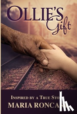 Roncari, Maria - Ollie's Gift: Inspired by a True Story