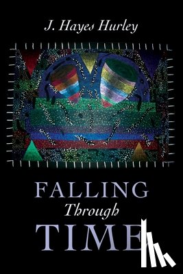 Hurley, J. Hayes - Falling Through Time