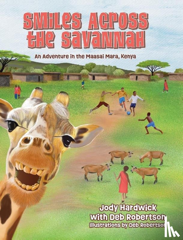 Hardwick, Jody, Robertson, Deb - Smiles Across the Savannah