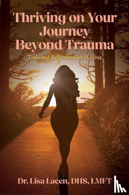 Lacen Dhs Lmft, Lisa - Thriving on Your Journey Beyond Trauma