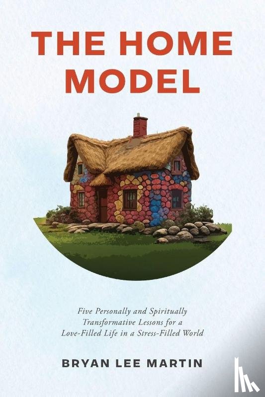 Martin, Bryan Lee - The Home Model