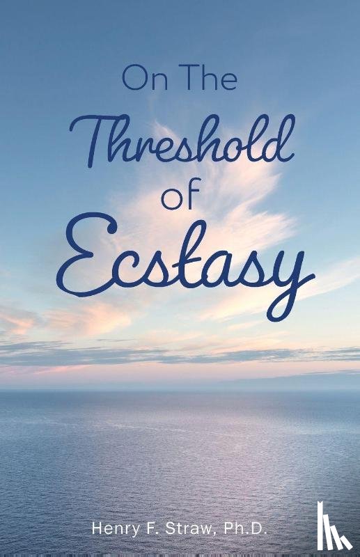 Straw, Henry F. - On the Threshold of Ecstasy