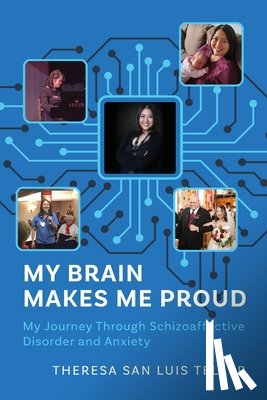 Teller, Theresa San Luis - My Brain Makes Me Proud