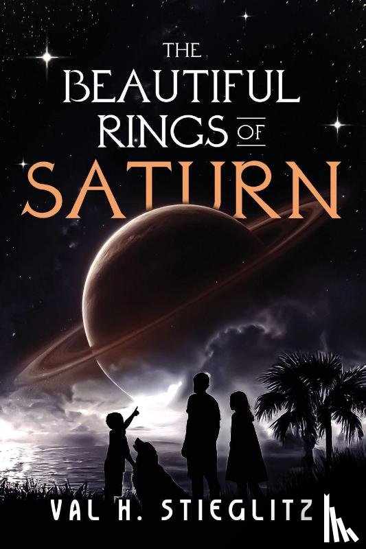 Stieglitz, Val H. - The Beautiful Rings of Saturn