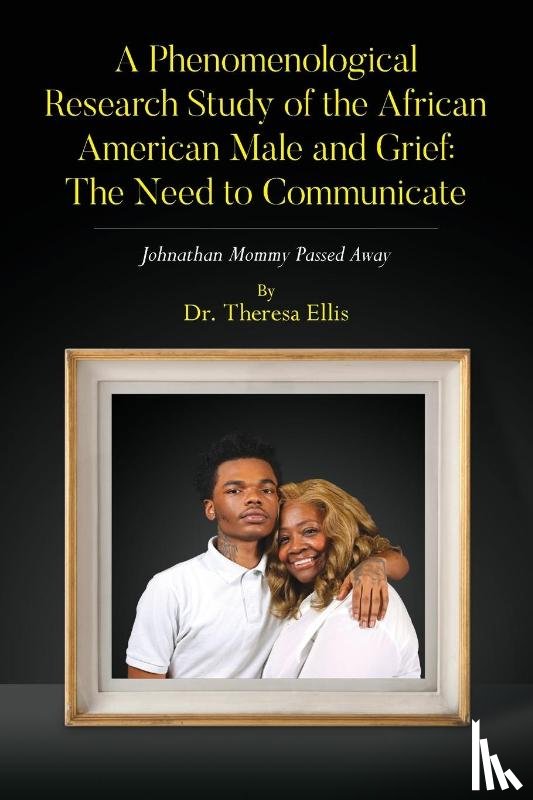 Ellis, Theresa - A Phenomenological Research Study of the African American Male and Grief