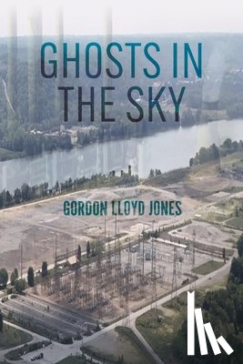 Jones, Gordon Lloyd - Ghosts in the Sky