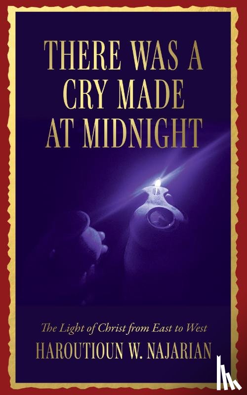 Najarian, Haroutioun W. - There was a Cry made at Midnight