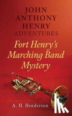 Henderson, A. H. - John Anthony Henry Adventures